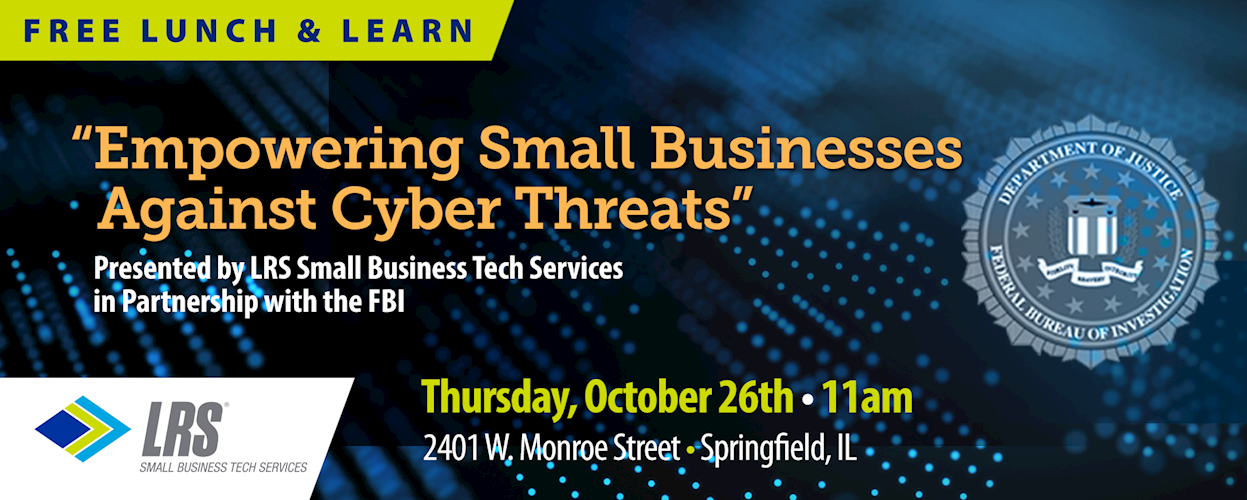 Cybersecurity Lunch and Learn: Empowering Small Businesses Against Cyber Threats